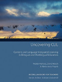 Uncovering CLIL: Content and Language Integrated Learning and Multilingual Education | David Marsh, Peeter Mehisto, Maria Jesus Frigols, Macmillan Education