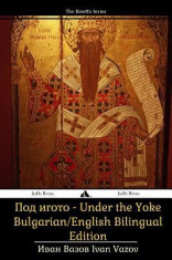 Under the Yoke: Bulgarian/English Bilingual Text foto