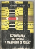 Exploatare Rationala A Masinilor De Forjat - V. Moldovan - Tiraj: 3400 Exemplare