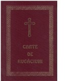 Carte de rugaciuni, pentru trebuintele si folosul crestinului ortodox, editia a II-a - IPS Andrei