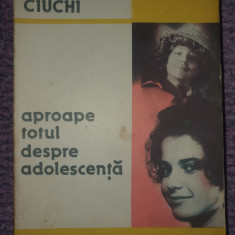 Aproape totul despre adolescenta, Maria Ciuchi, 1991, 112 pag