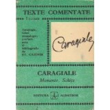 Caragiale - Momente. Schite (Texte Comentate-Lyceum)