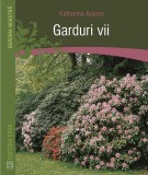 Cumpara ieftin Garduri Vii, Katharina Adams - Editura Casa