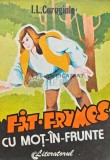 Fat-Frumos cu mot in frunte - 1991 - Ion Luca Caragiale (C201)