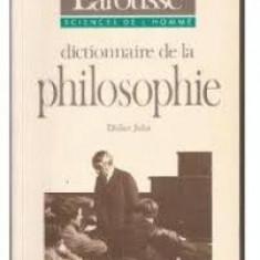 DICTIONNAIRE DE LA PHILOSOPHIE - DIDIER JULIA (CARTE IN LIMBA FRANCEZA)