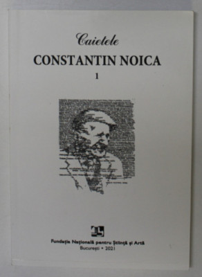 Caietele Constantin Noica vol. 1 foto