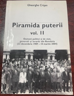Piramida puterii : Oamenii politici şi de stat, generali şi ierarhi - vol. 2 foto
