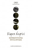 Expresivitatea Involuntara | Eugen Negrici, 2019, Cartea Romaneasca Educational