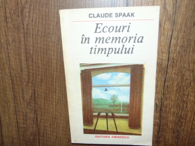 Claude Spaak -Ecouri in memoria timpului foto