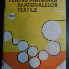 Utilaje Pentru Finisarea Materialelor Textile Vol 2 - Florin Valu ,546579