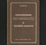 Cumpara ieftin INSTRUMENTAREA NOII CONTABILITĂȚI LA SOCIETĂȚILE COMERCIALE - ION BĂDESCU - ED. &bdquo;CURTEA VECHE&rdquo; SRL