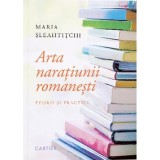 Arta naratiunii romanesti - Maria Sleahtitchi - Cartier