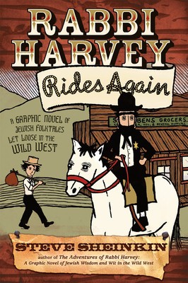 Rabbi Harvey Rides Again: A Graphic Novel of Jewish Folktales Let Loose in the Wild West foto