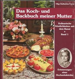 Kulinarische K&amp;ouml;stlichkeiten aus dem Banat. Erinnerungen einer Hochzeitsk&amp;ouml;chin / Das Koch- und Backbuch meiner Mutter foto