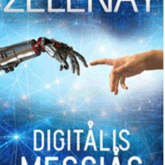 Digitális Messiás - K. T. Zelenay