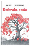Umbrela roşie - Hardcover - Ling Bai - Univers