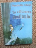 In valtoarea destinului - Danielle Steel