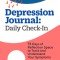 Depression Journal: Daily Check-In: 75 Days of Reflection Space to Track and Understand Your Symptoms