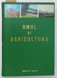 OMUL SI AGRICULTURA , coordonator Dr. AL. IONESCU , 1976