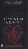 Cumpara ieftin O amintire a luminii. Seria Roata timpului. Cartea a paisprezecea/Robert Jordan, Rao