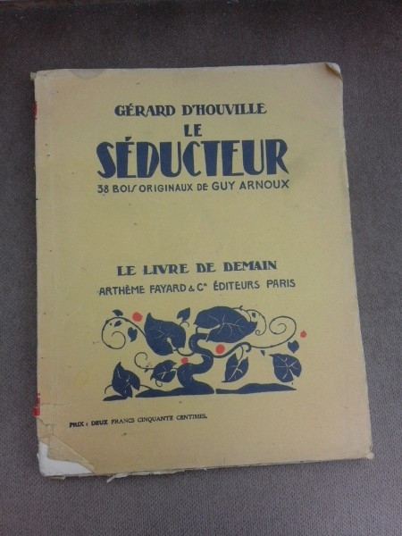 Le Seducteur, 38 bois originaux de Guy Arnoux - Gerard d&#039;Houville (carte in limba franceza)