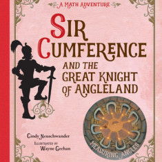 Sir Cumference: And the Great Knight of Angleland