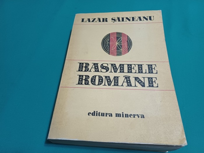 BASMELE ROM&Acirc;NILOR * LAZĂR ȘĂINEANU / 1978 * 02