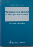 Managementul riscului in investitiile internationale &ndash; Alexandra Horobet