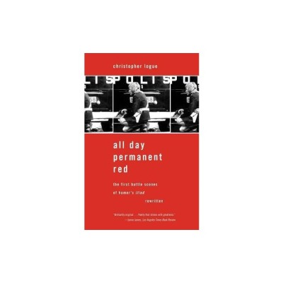 All Day Permanent Red: The First Battle Scenes of Homer&amp;#039;s Iliad Rewritten foto