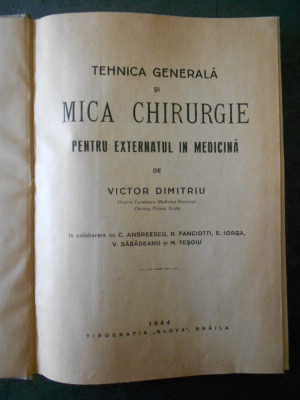 TEHNICA GENERALA SI MICA CHIRURGIE PENTRU EXTERNATUL IN MEDICINA (1944) foto