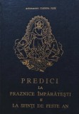 Predici la praznice imparatesti si la sfinti de peste an - 1996 - Ilie Cleopa (XD253)