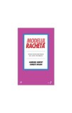 Modelul rachetă - Hardcover - Gordon Curphy, Robert Hogan - Curtea Veche