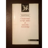 Rudolf Steiner - Creștinismul ca fapt mistic și misteriile Antichității