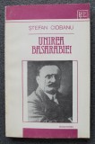 Ștefan Ciobanu - Unirea Basarabiei: studiu și documente cu privire la mișcarea..
