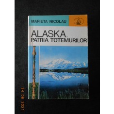 MARIETA NICOLAU - ALASKA, PATRIA TOTEMURILOR