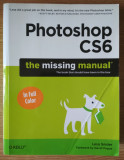 Photoshop CS6: The Missing Manual (Missing Manuals) 1st ed. by Lesa Snider