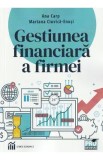 Gestiunea financiara a firmei - Ana Carp, Mariana Ciuvica-Enusi