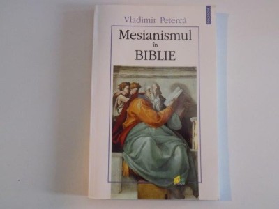 MESIANISMUL IN BIBLIE de VLADIMIR PETERCA , 2003 foto