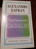 INTELEPCIUNEA CABALEI Alexandru Safran