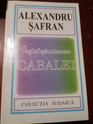 INTELEPCIUNEA CABALEI Alexandru Safran foto