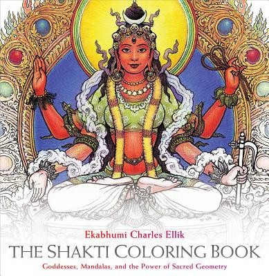 The Shakti Coloring Book: Goddesses, Mandalas, and the Power of Sacred Geometry foto