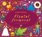 Povesti muzicale. Flautul fermecat. Carte cu sunete - Litera