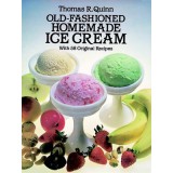 Old-Fashioned Homemade Ice Cream: With 58 Original Recipes