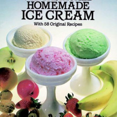 Old-Fashioned Homemade Ice Cream: With 58 Original Recipes