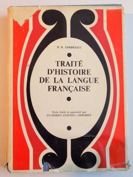 TRAITE D&#039;HISTOIRE DE LA LANGUE FRANCAISE de N.N. CONDEESCU ,BUCURESTI