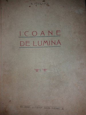 N. PETRASCU - ICOANE DE LUMINA I - CU DEDICATIE DIN PARTEA AUTORULUI {1935) foto
