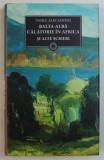 BALTA - ALBA , CALATORIE IN AFRICA SI ALTE SCRIERI de VASILE ALECSANDRI , 2012