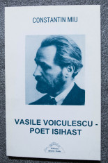 Constantin Miu - Vasile Voiculescu, poet isihast: de la ascetica la mistica... foto