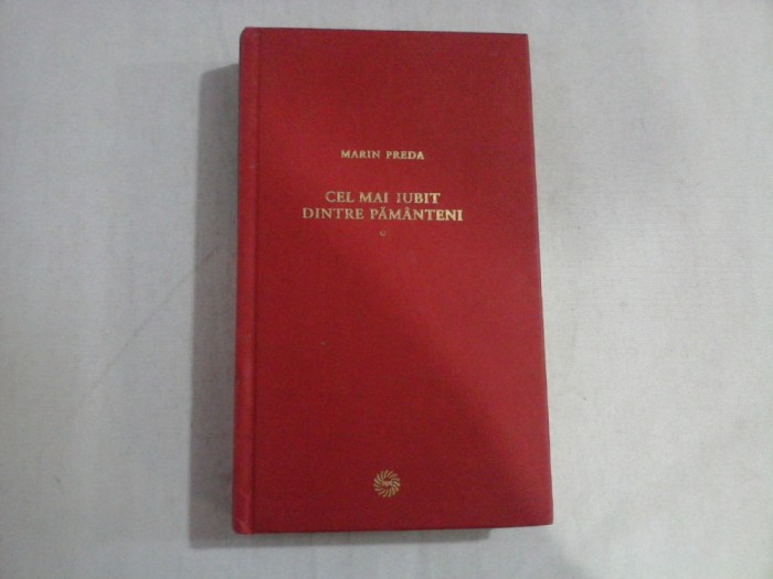CEL MAI IUBIT DINTRE PAMANTENI - MARIN PREDA - VOL 1 - Jurnalul national