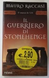 IL GUERRIERO DI STONEHENGE di MAURO RACCASI , TEXT IN LIMBA ITALIANA , 2007